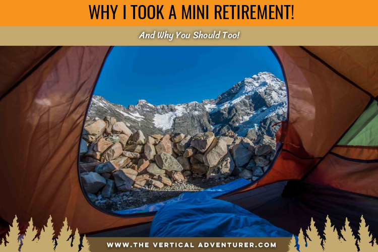 Why I Took a Mini Retirement. And Why You Should Too!
