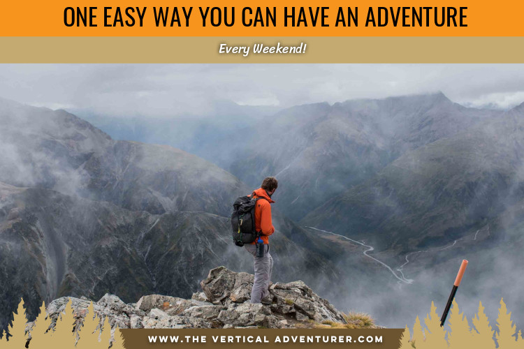 One Easy Way You Can Have an Adventure Every Weekend!