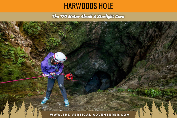 Harwoods Hole. The 170 Meter Abseil & Starlight Cave