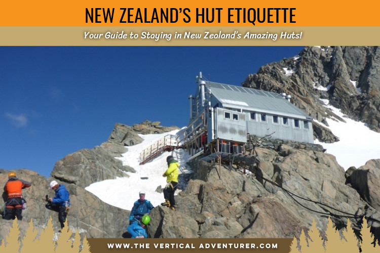 New Zealand’s Hut Etiquette. Your Guide to Staying in New Zealand’s Amazing Huts!