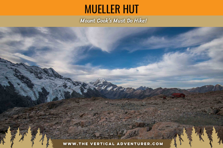 Mueller Hut. Mount Cook’s Must Do Hike!