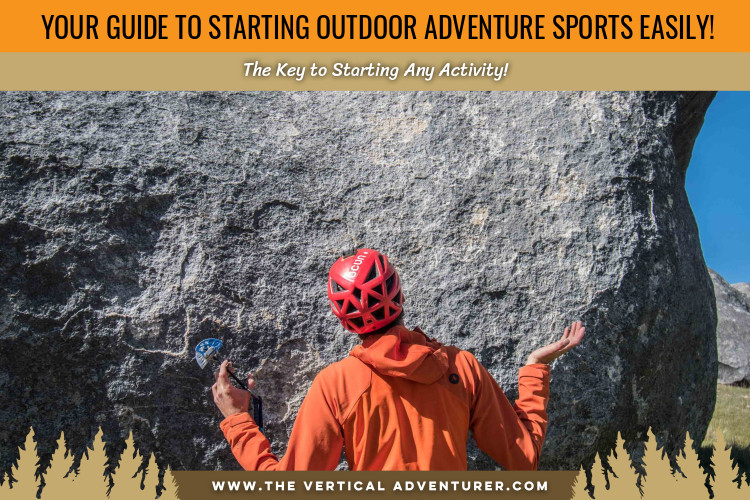 Your Guide to Starting Outdoor Adventure Sports Easily! The Key to Starting Any Activity!