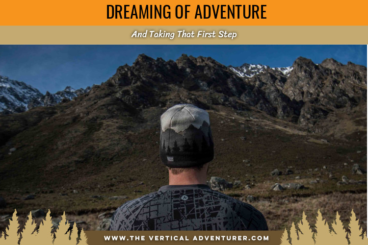 Dreaming of Adventure & Taking That First Step