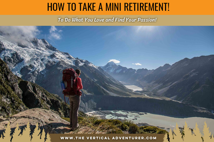 How to Take a Mini Retirement to Do What You Love and Find Your Passion!